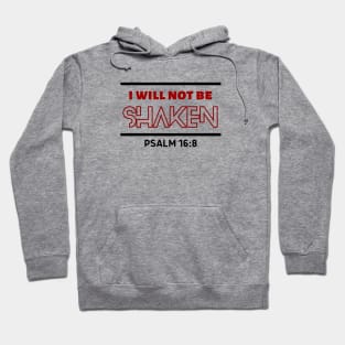 I Will Not Be Shaken | Christian Saying Hoodie